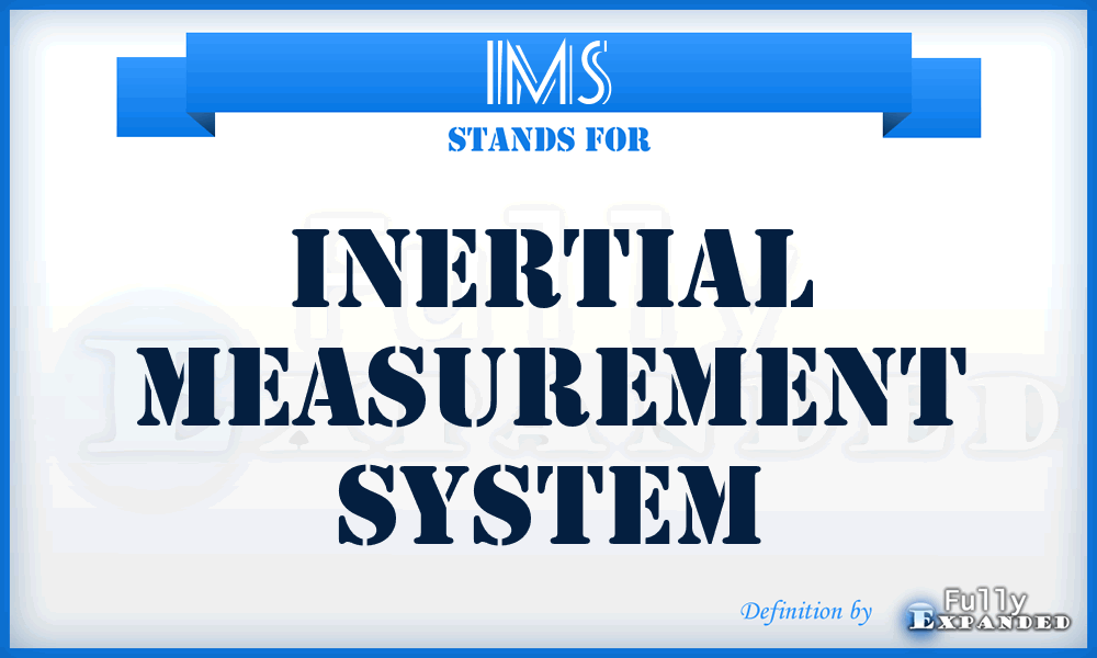 IMS - Inertial Measurement System