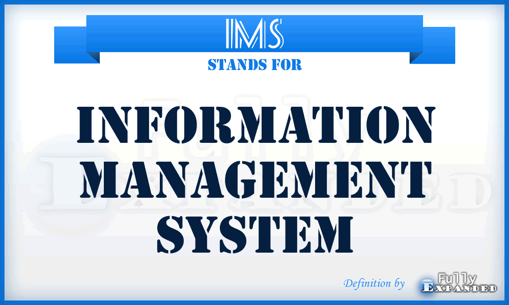 IMS - Information Management System