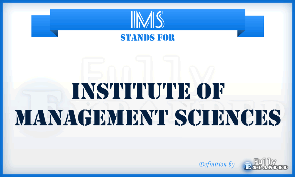 IMS - Institute of Management Sciences