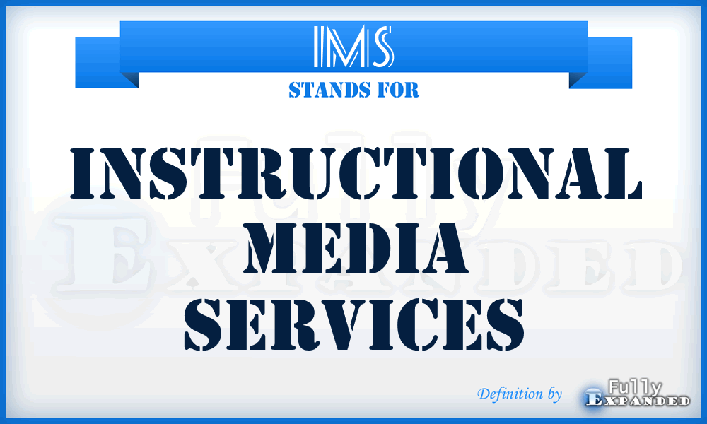 IMS - Instructional Media Services