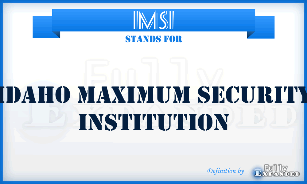 IMSI - Idaho Maximum Security Institution