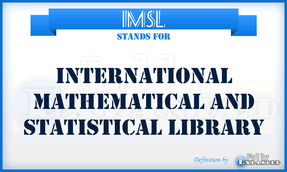 IMSL - International Mathematical And Statistical Library