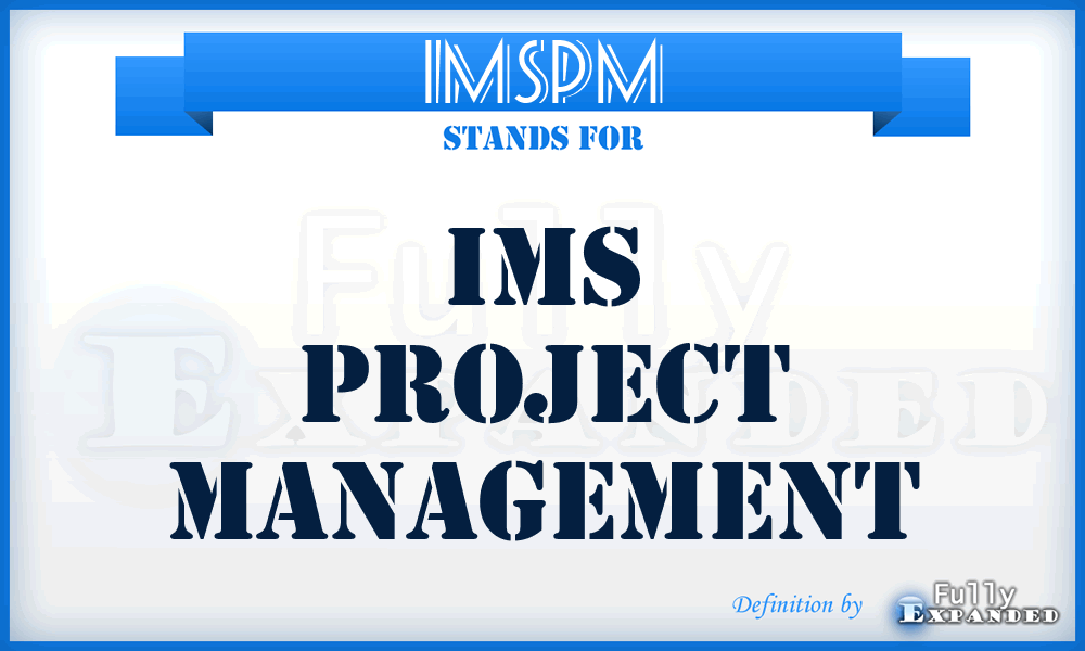 IMSPM - IMS Project Management