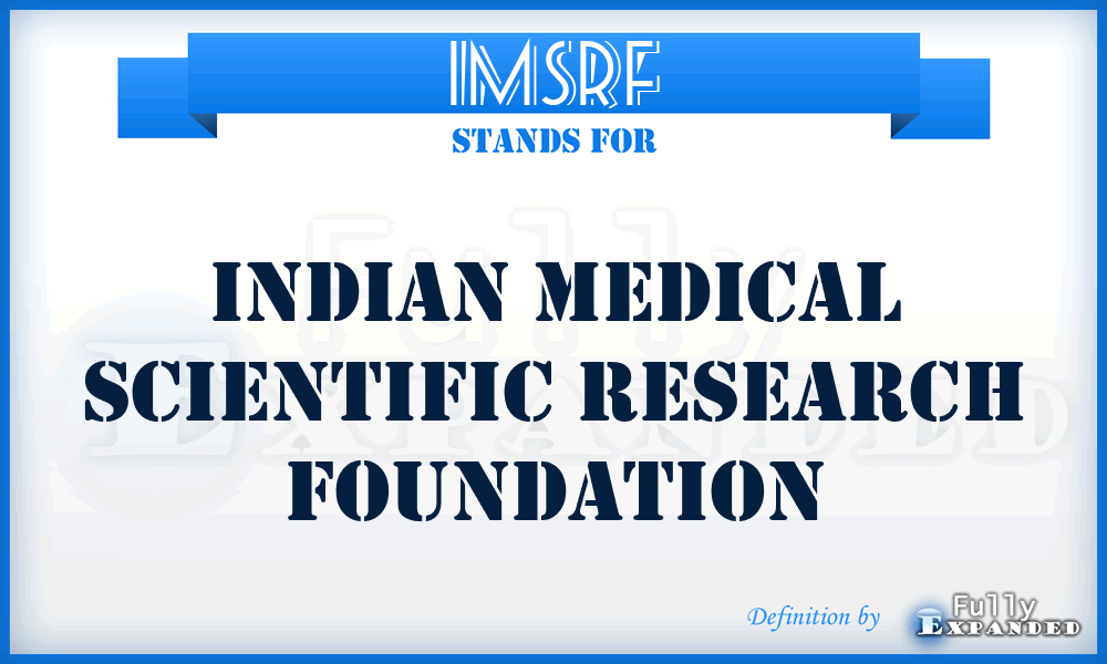 IMSRF - Indian Medical Scientific Research Foundation