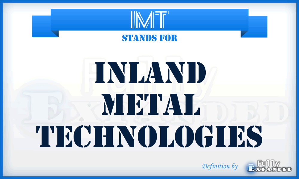 IMT - Inland Metal Technologies