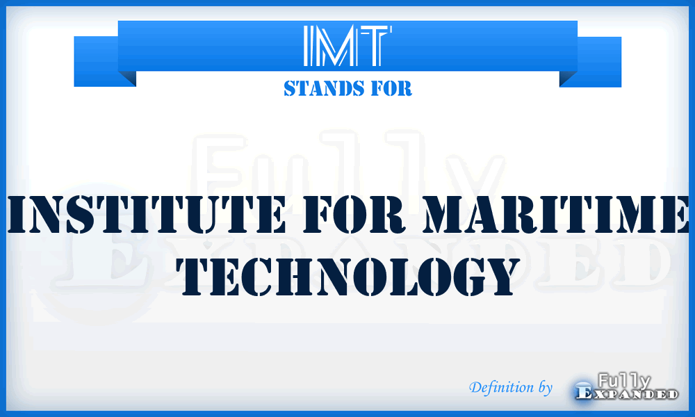 IMT - Institute for Maritime Technology