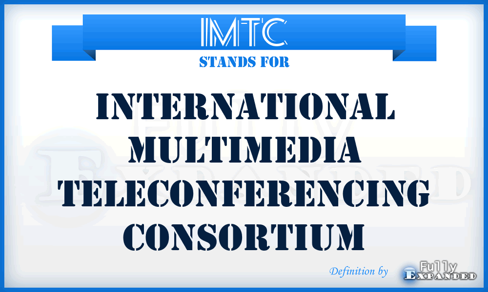 IMTC - International Multimedia Teleconferencing Consortium