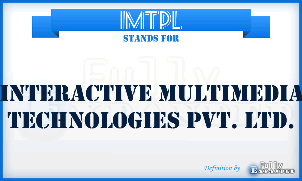 IMTPL - Interactive Multimedia Technologies Pvt. Ltd.