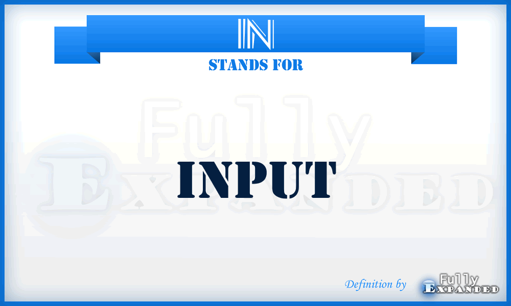 IN - input