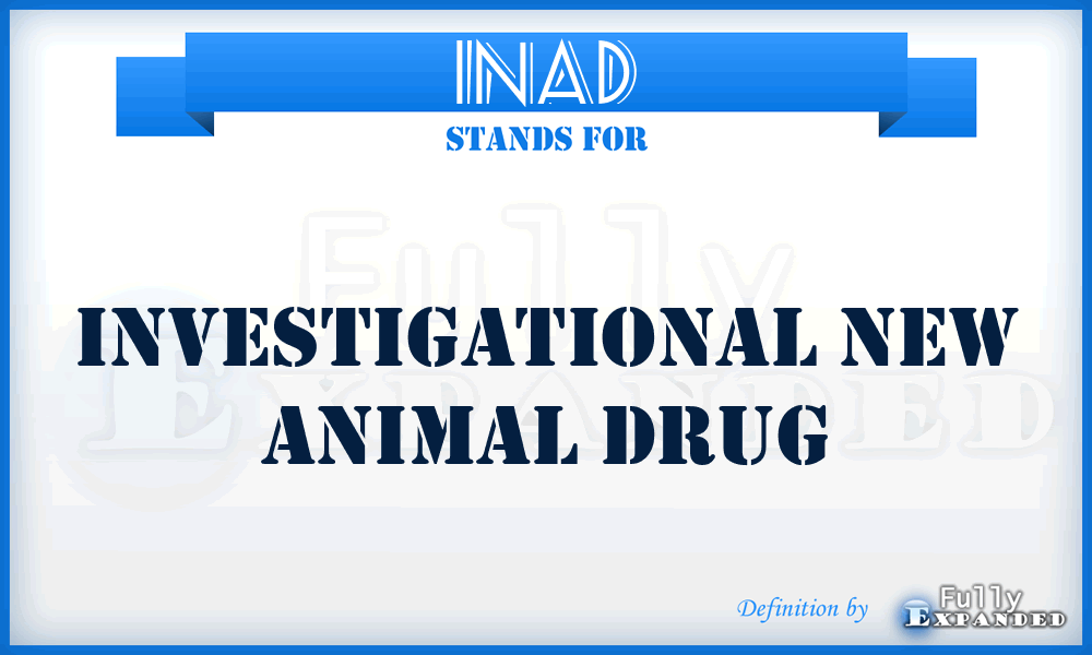 INAD - Investigational New Animal Drug