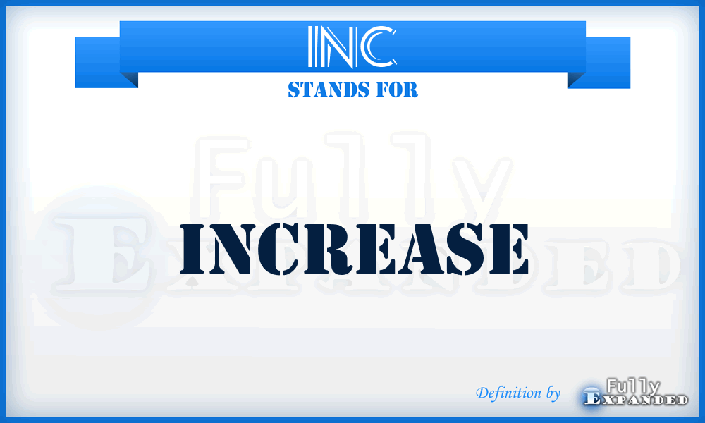 INC - Increase