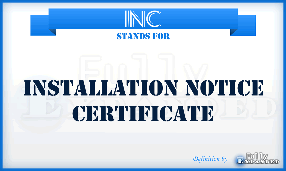 INC - Installation Notice Certificate