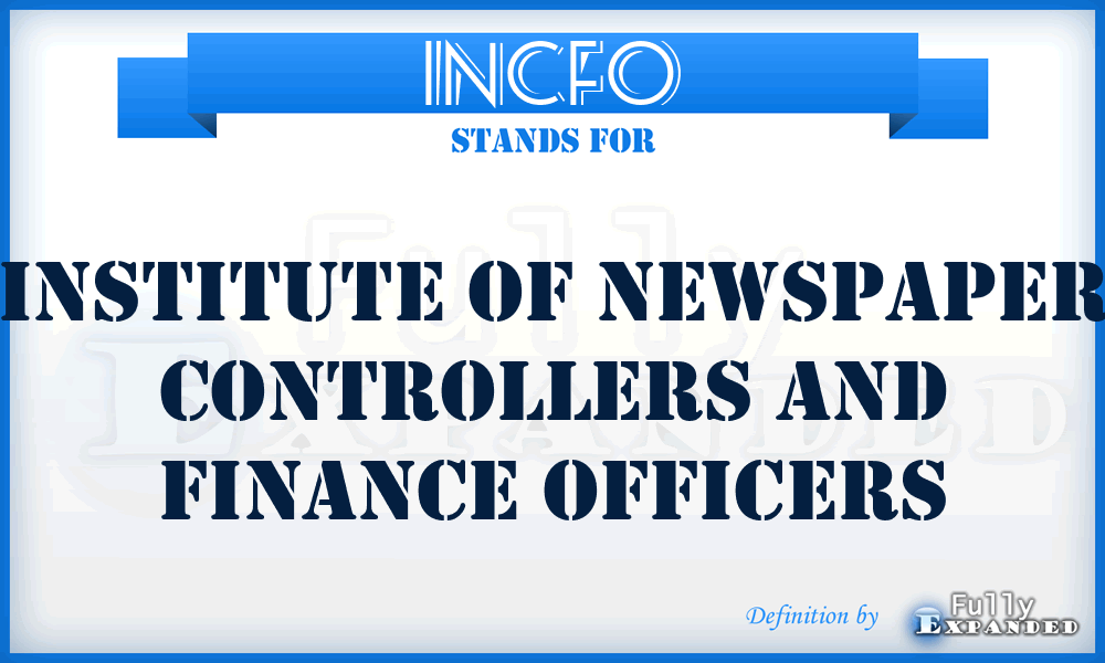 INCFO - Institute of Newspaper Controllers and Finance Officers