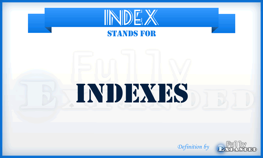INDEX - Indexes