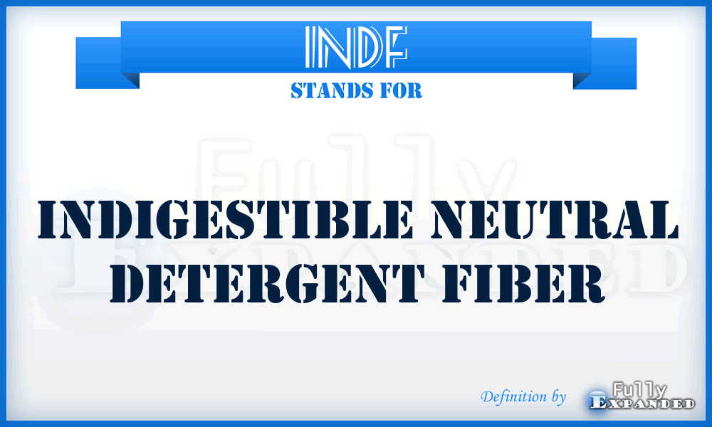 INDF - Indigestible Neutral Detergent Fiber