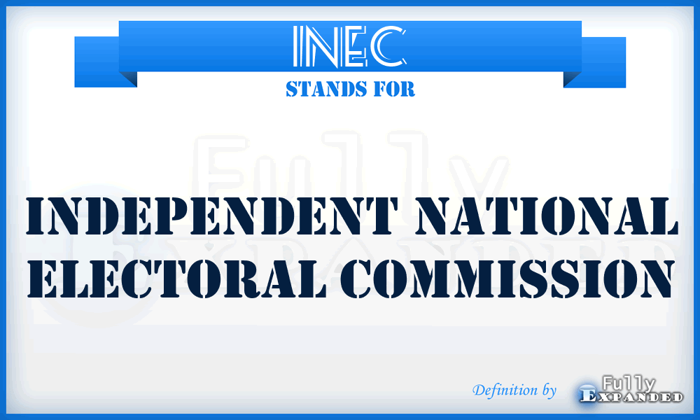 INEC - Independent National Electoral Commission