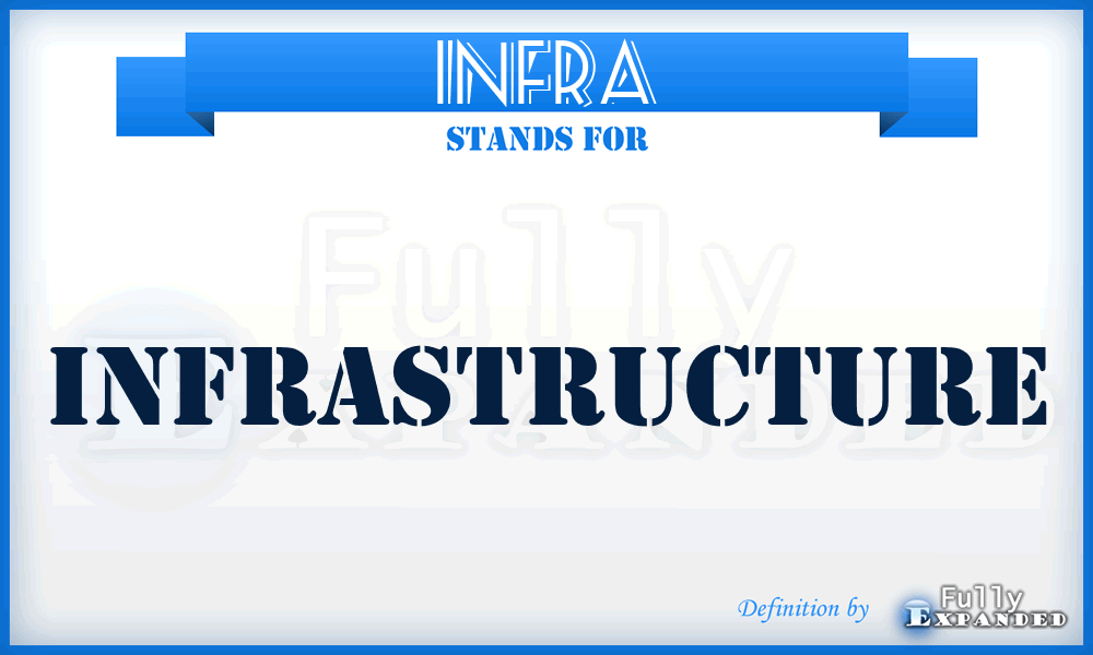 INFRA - Infrastructure