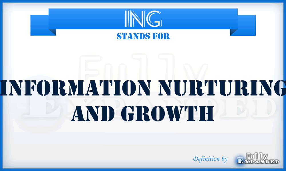 ING - Information Nurturing And Growth