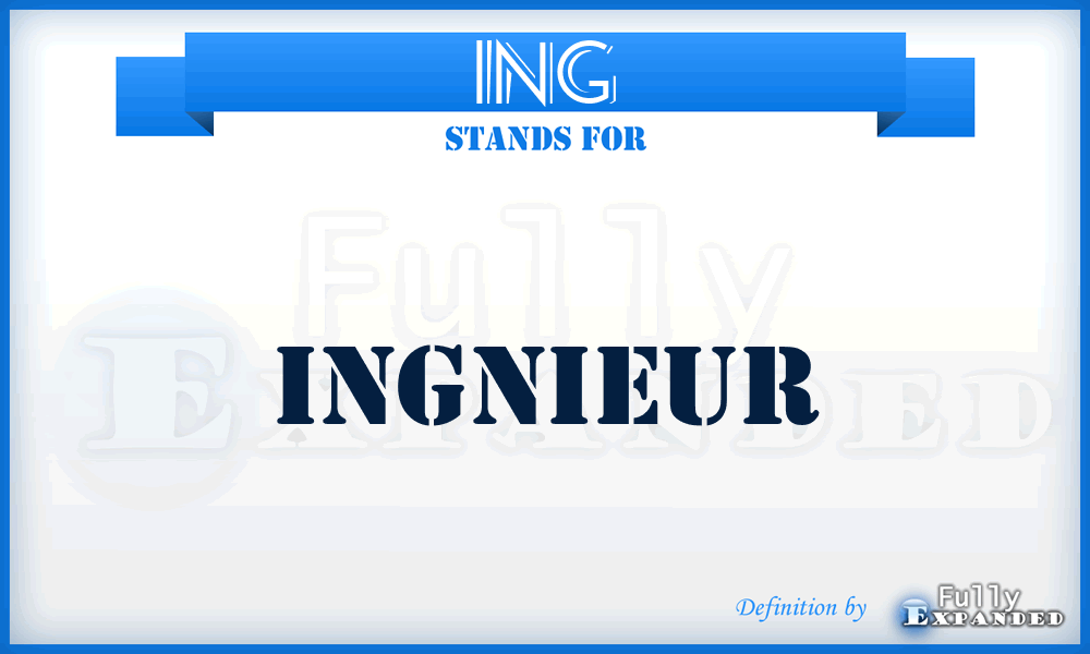 ING - Ingnieur