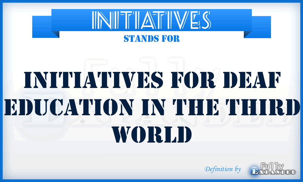 INITIATIVES - Initiatives for Deaf Education in the Third World