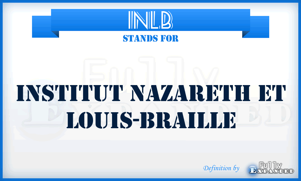 INLB - Institut Nazareth et Louis-Braille