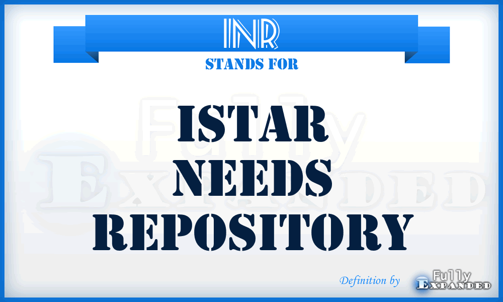 INR - ISTAR Needs Repository