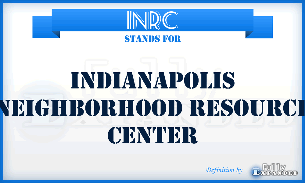 INRC - Indianapolis Neighborhood Resource Center