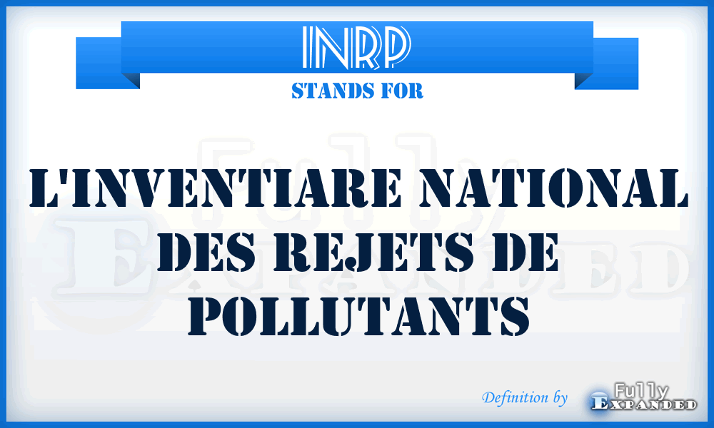 INRP - L'Inventiare National des Rejets de Pollutants