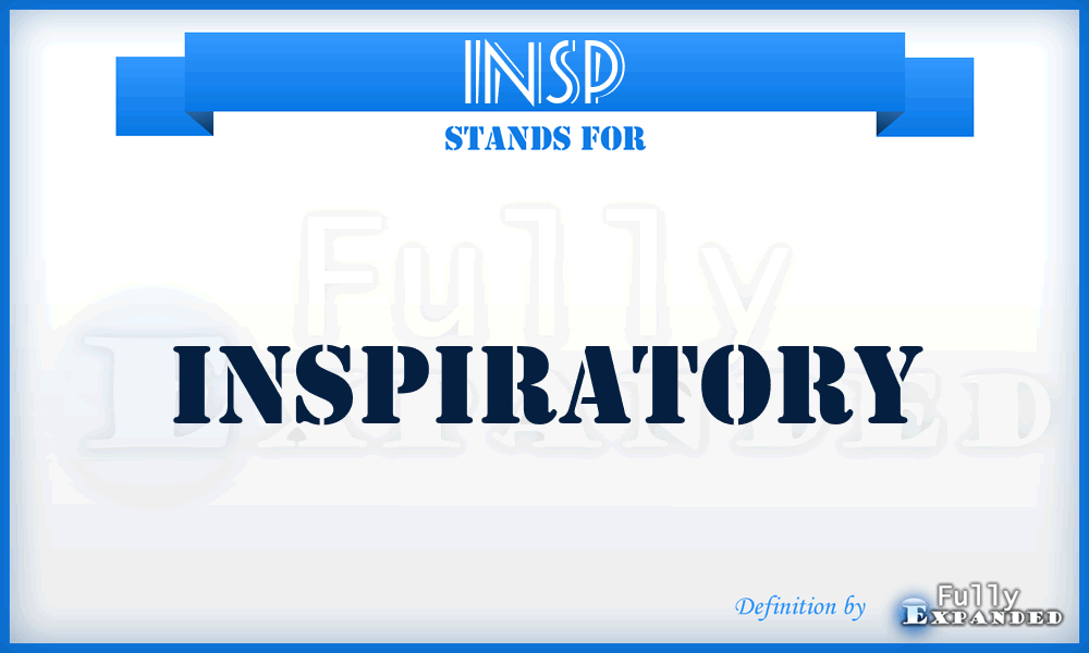 INSP - Inspiratory