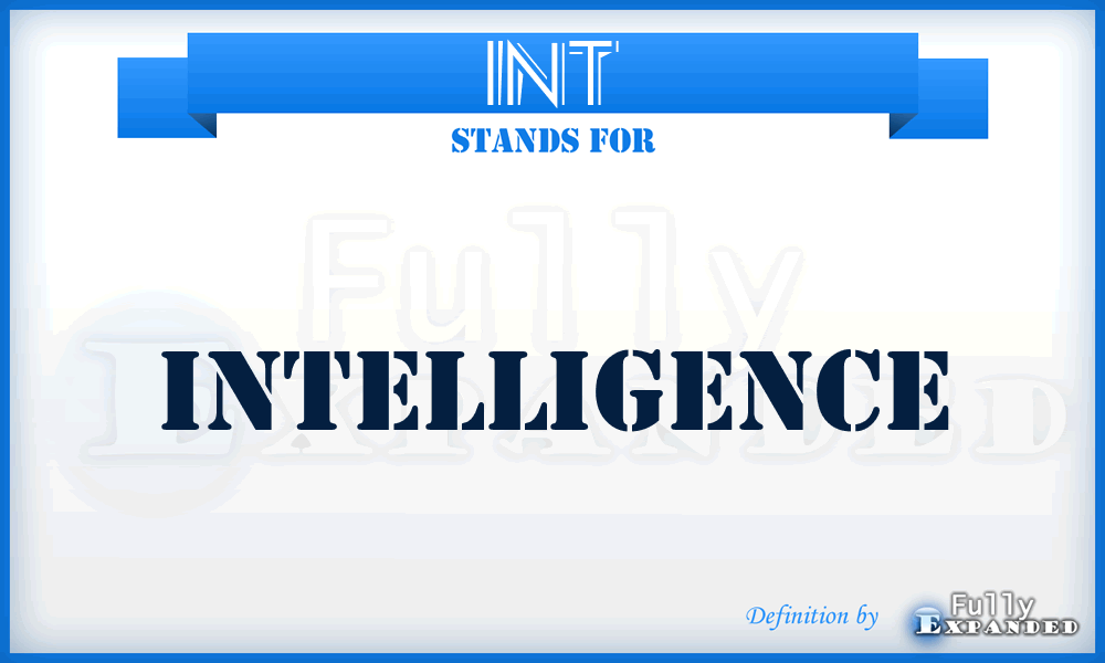 INT - Intelligence