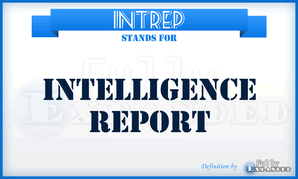 INTREP - intelligence report
