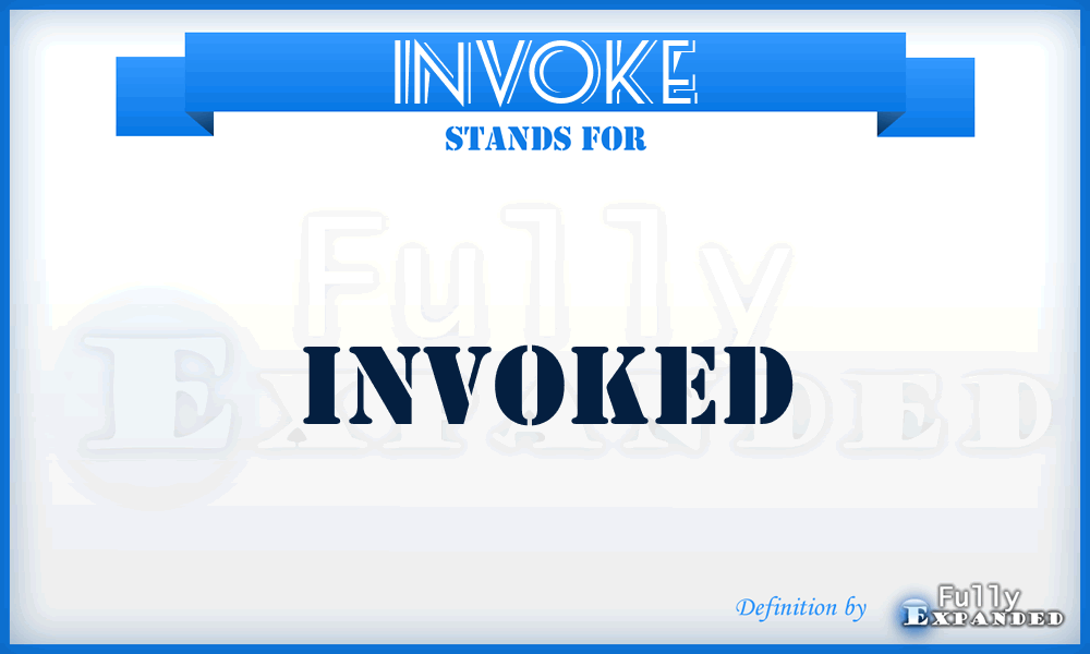 INVOKE - invoked