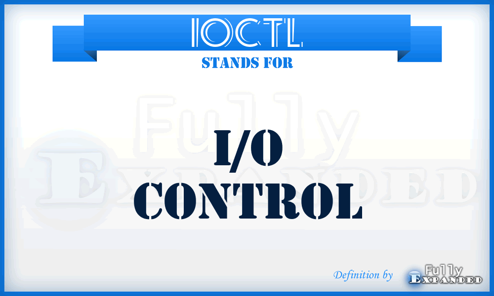 IOCTL - I/O Control