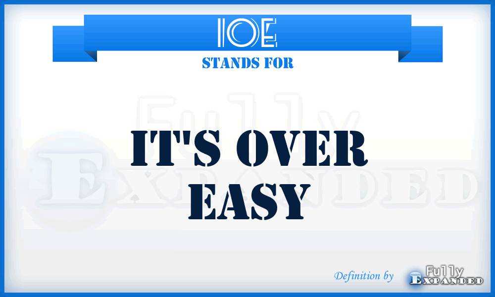 IOE - It's Over Easy