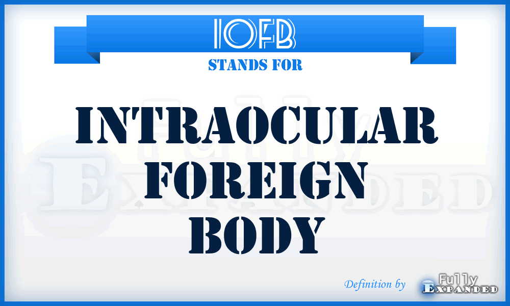 IOFB - Intraocular foreign body