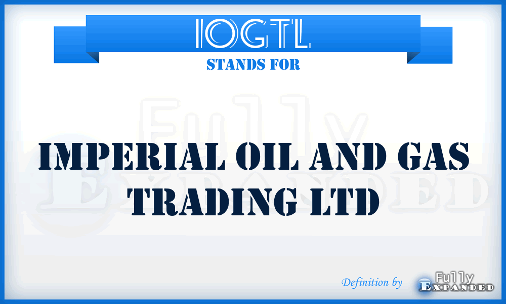 IOGTL - Imperial Oil and Gas Trading Ltd