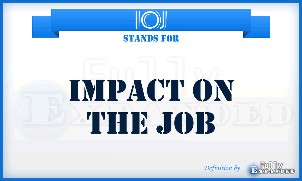 IOJ - Impact On the Job