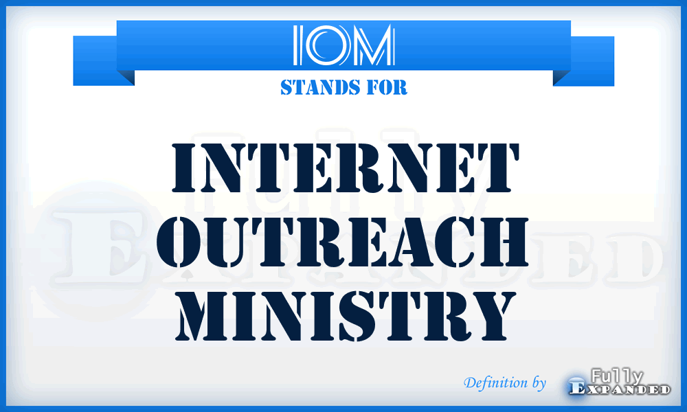 IOM - Internet Outreach Ministry