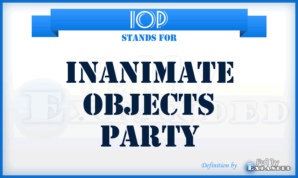 IOP - Inanimate Objects Party