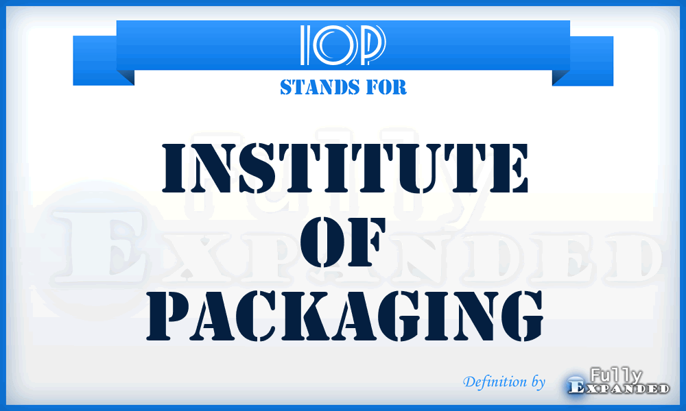 IOP - Institute of Packaging