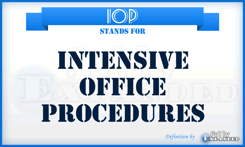 IOP - Intensive Office Procedures