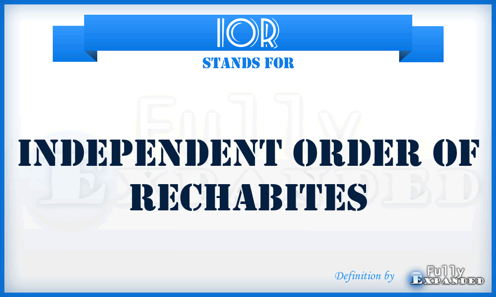 IOR - Independent Order Of Rechabites