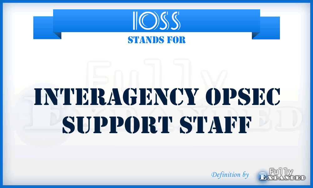 IOSS - interagency OPSEC support staff