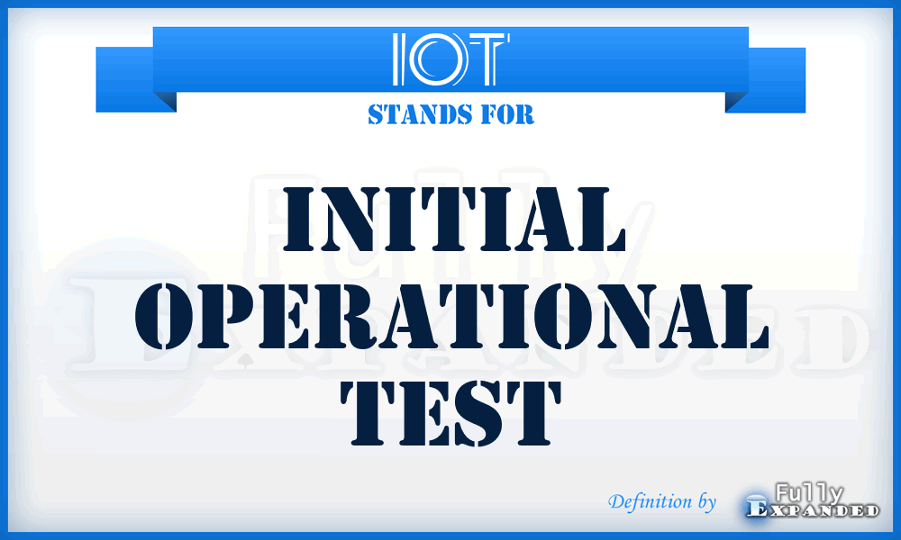 IOT - initial operational test