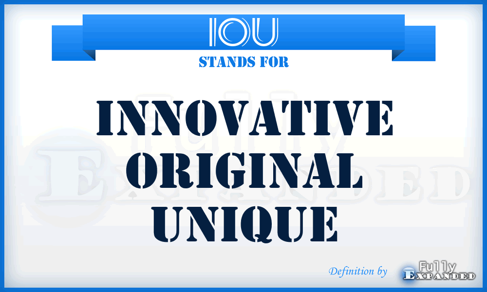 IOU - Innovative Original Unique