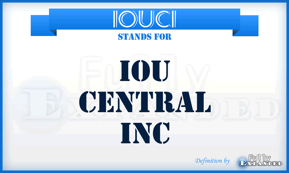 IOUCI - IOU Central Inc