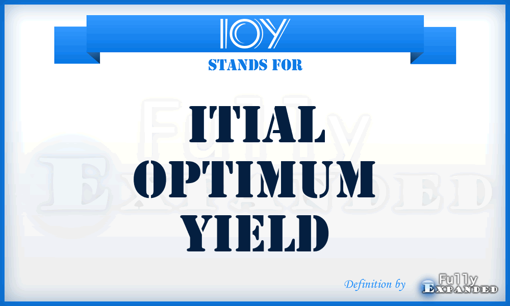 IOY - itial Optimum Yield