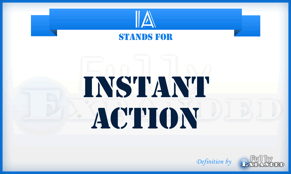 IA - Instant Action