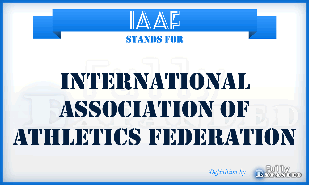 IAAF - International Association Of Athletics Federation
