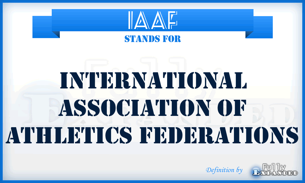 IAAF - International Association of Athletics Federations